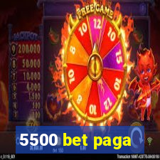 5500 bet paga